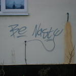 Graffiti reads: Be nasty